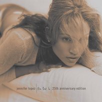 On The 6 (25th Anniversary Edition) Jennifer Lopez