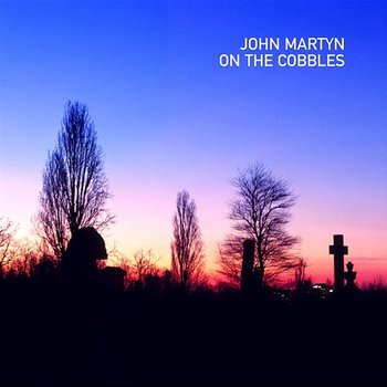 On The Cobbles - John Martyn