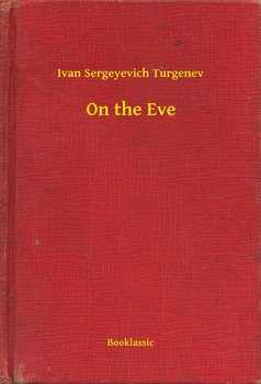 On the Eve - Turgenev Ivan Sergeyevich