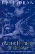 On the Heights of Despair - Cioran E. M.