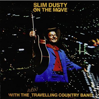 On The Move - Slim Dusty, The Travelling Country Band