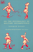 On The Psychology Of Military Incompetence Dixon M., Dixon Norman F.