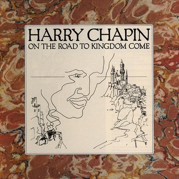 On the Road to Kingdom Come - Harry Chapin