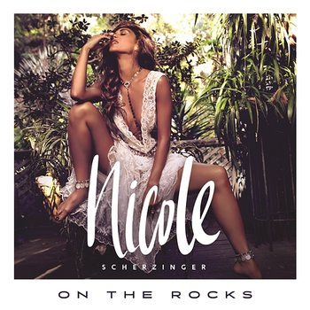 On the Rocks - Nicole Scherzinger