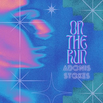 On The Run - Adonis Stokes