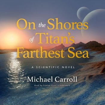 On the Shores of Titan's Farthest Sea - Carroll Michael