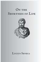 On The Shortness Of Life Seneca