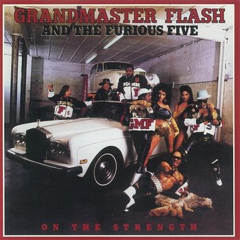 On The Strength - Grandmaster Flash & The Furious Five