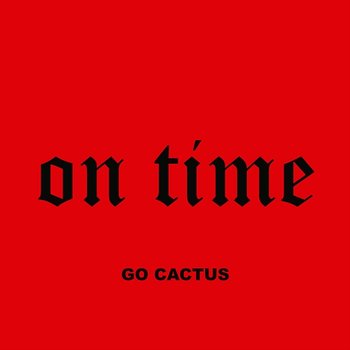 On Time - Go Cactus