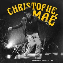 On Trace La Route - Le Live Christophe Maé