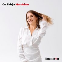 On Zabija Wzrokiem Racisova