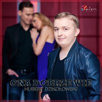 Ona dobrze wie Hubert Dzikołowski