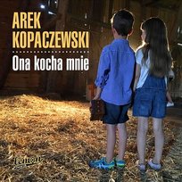 Ona kocha mnie Arek Kopaczewski