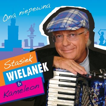 Ona niepewna - Wielanek Stasiek, Kameleon