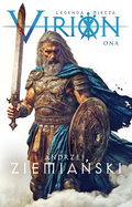 Ona. Virion. Legenda miecza. Tom 2 - Ziemiański Andrzej