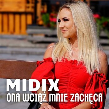 Ona Wciąż Mnie Zachęca - Midix