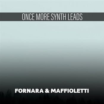 Once More Synth Leads - Fornara & Maffioletti