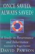 Once Saved, Always Saved? - Pawson David
