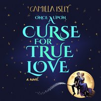 Once Upon a Curse for True Love - audiobook Camilla Isley