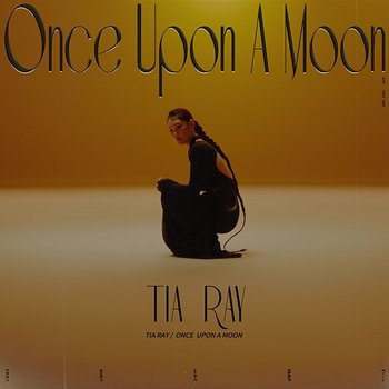 ONCE UPON A MOON - Tia Ray