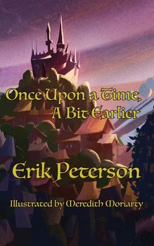 Once Upon a Time, A Bit Earlier - Peterson Erik