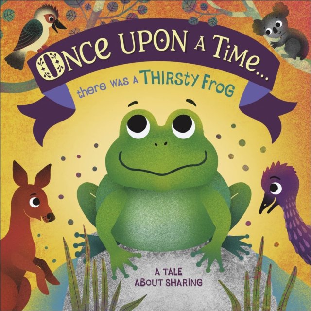 Once Upon A Time... there was a Thirsty Frog: A Tale About Sharing ...