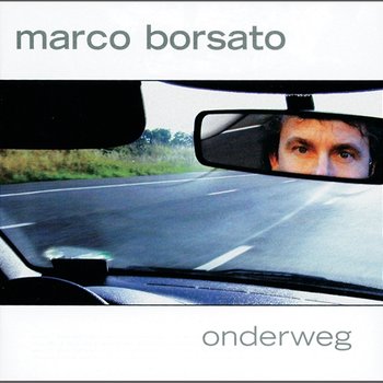 Onderweg - Marco Borsato