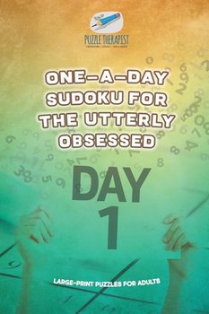 One-a-Day Sudoku for the Utterly Obsessed | Large-Print Puzzles for Adults - Puzzle Therapist