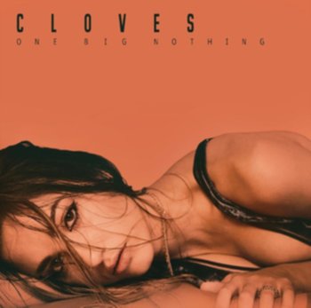 One Big Nothing - Cloves