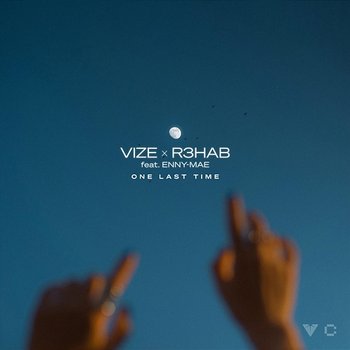 One Last Time - VIZE, R3HAB feat. Enny-Mae