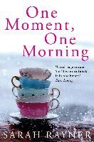 One Moment, One Morning - Rayner Sarah