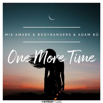 One More Time - Mia Amare & Bodybangers & Adam Bü