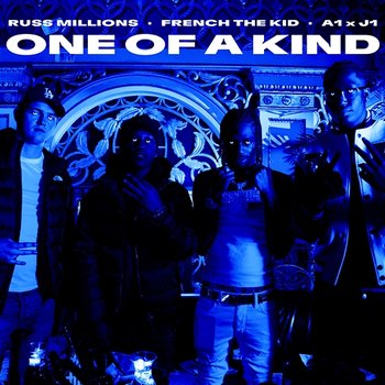 One of a Kind - Russ Millions, A1 x J1, French The Kid