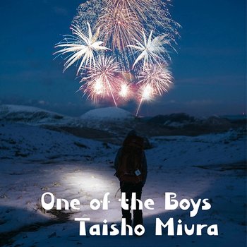 One of the Boys - Taisho Miura
