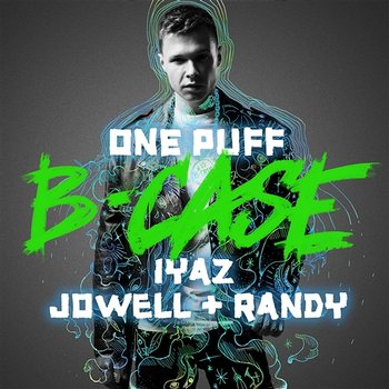 One Puff - B-Case, Iyaz, Jowell & Randy