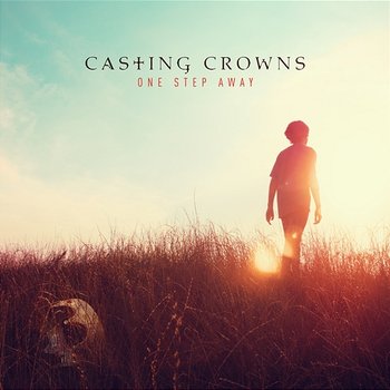 One Step Away - Casting Crowns
