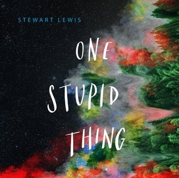 One Stupid Thing - Stewart Lewis, Pete Cross