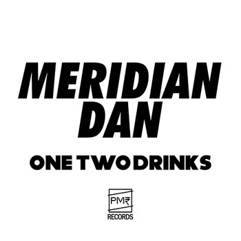 One Two Drinks - Meridian Dan