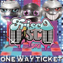 One Way Ticket Ski, Eruption, Frisco Disco