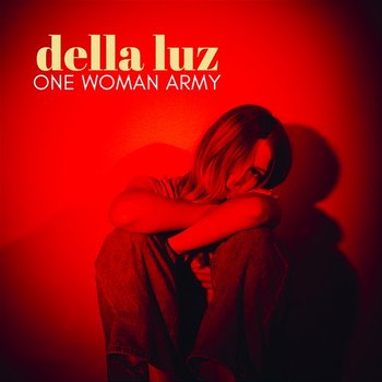One Woman Army - Della Luz