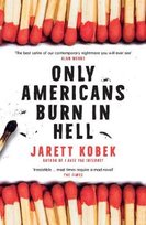 Only Americans Burn in Hell Kobek Jarett
