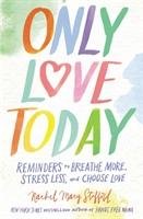 Only Love Today - Stafford Rachel Macy