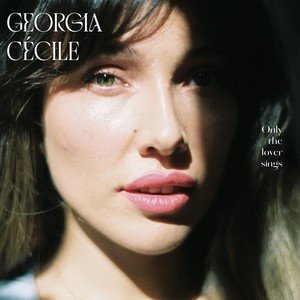 Only The Lover Sings - Cecile Georgia