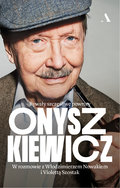 Onyszkiewicz. Bywały szczęśliwe powroty - Nowak Włodzimierz, Szostak Violetta