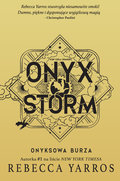 Onyx Storm. Onyksowa burza. Empireum. Tom 3&nbsp;-&nbsp;Yarros Rebecca