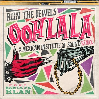 ooh la la - Run The Jewels, EL-P, & Killer Mike feat. Santa Fe Klan, Mexican Institute Of Sound