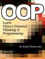 Oop - Learn Object Oriented Thinking and Programming - Pecinovsky Rudolf
