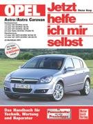 Opel Astra / Astra Caravan - Jetzt helfe ich mir selbst - Korp Dieter