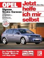 Opel Signum / Opel Vectra Caravan. Jetzt helfe ich mir selbst - Korp Dieter