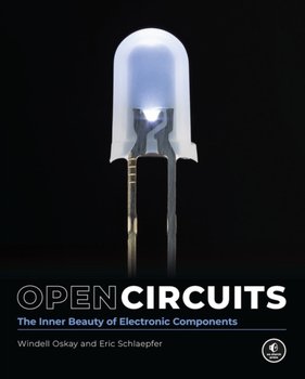 Open Circuits: The Inner Beauty of Electronic Components - Oskay Windell
